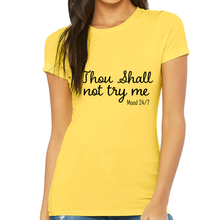 Load image into Gallery viewer, Thou shall no try me mood 24/7 shirt inspirational shirt mom shirt - Pacman Creations
